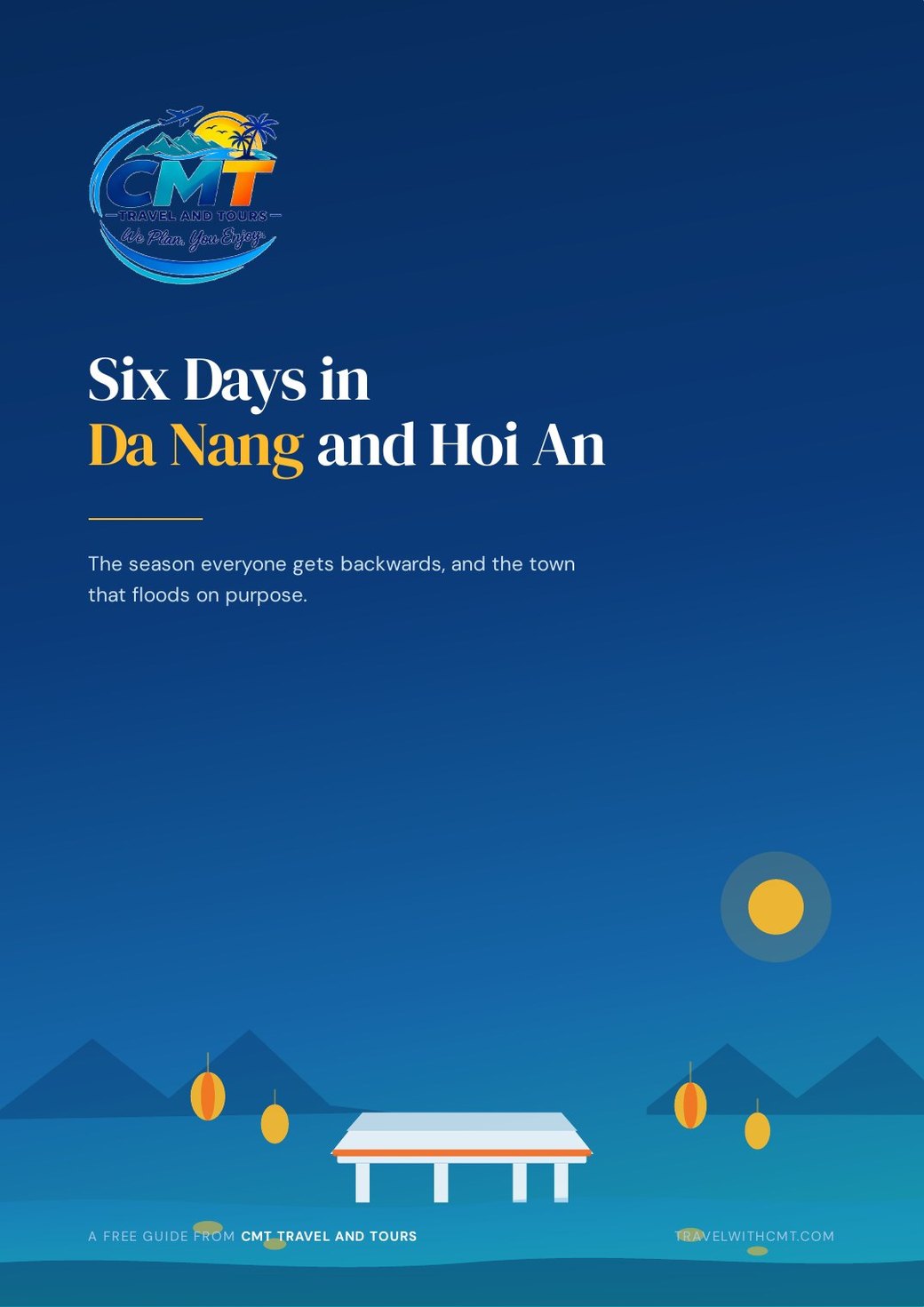 Six Days in Da Nang and Hoi An, the free 29 page guide from Travel with CMT